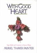 Cover of: With good heart | Muriel Thayer Painter
