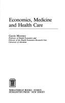 Cover of: Economics, medicine, and health care by Gavin H. Mooney, Gavin H. Mooney