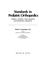 Cover of: Standards in pediatric orthopedics