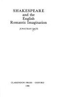 Shakespeare and the English Romantic imagination by Jonathan Bate