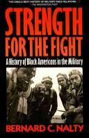 Cover of: Strength for the fight: a history of Black Americans in the military