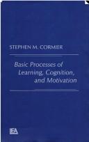 Cover of: Basic processes of learning, cognition, and motivation