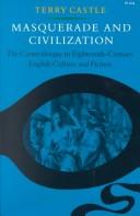 Cover of: Masquerade and civilization: the carnivalesque in eighteenth-century English culture and fiction