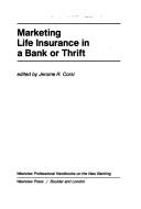 Cover of: Marketing life insurance in a bank or thrift