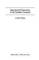 Cover of: Agricultural productivity in the Socialist countries by Lung-Fai Wong