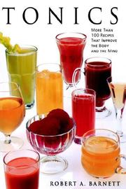 Cover of: Tonics: More Than 100 Recipes That Improve the Body and the Mind