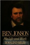 Cover of: Ben Jonson: his life and work