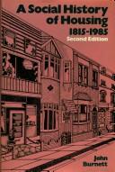Cover of: A social history of housing, 1815-1985 by Burnett, John
