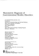 Cover of: Manometric diagnosis of gastrointestinal motility disorders by J.-R Malagelada