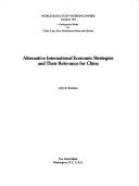 Cover of: Alternative international economic strategies and their relevance for China by John Sheahan