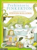Cover of: Prehistoric Pinkerton by Steven Kellogg, Steven Kellogg