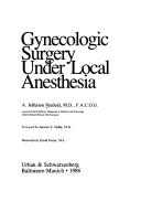 Cover of: Gynecologic surgery under local anesthesia