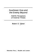 Cover of: Southeast Asia and the enemy beyond: ASEAN perceptions of external threats