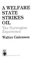A welfare state strikes oil by Walter Galenson