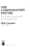 Cover of: The compensatory psyche: a Jungian approach to Shakespeare