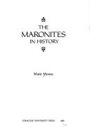 Cover of: The Maronites in history by Matti Moosa