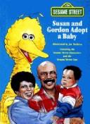 Cover of: Susan and Gordon adopt a baby: based on the Sesame Street television scripts