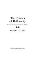 Cover of: The politics of reflexivity: narrative and the constitutive poetics of culture
