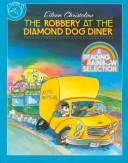 Cover of: The robbery at the Diamond Dog Diner by Eileen Christelow