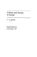 Culture and society in Lucian by C. P. Jones
