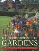 Cover of: The Oxford companion to gardens by consultant editors, Sir Geoffrey Jellicoe, Susan Jellicoe ; executive editors, Patrick Goode, Michael Lancaster.