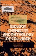 Cover of: Biology, chemistry, and pathology of collagen by edited by Raul Fleischmajer, Bjorn Reino Olsen, and Klaus Kühn.