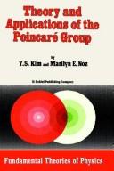 Theory and applications of the Poincaré group by Y. S. Kim