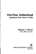 Cover of: First-time motherhood: experiences from teens to forties