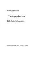 Cover of: The voyage perilous: Willa Cather's romanticism