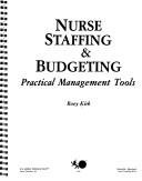 Cover of: Nurse staffing & budgeting: practical management tools