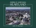 Cover of: America's northern heartland by John R. Borchert