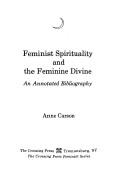 Cover of: Feminist spirituality and the feminine divine | Carson, Anne