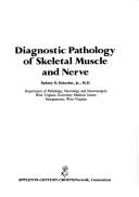 Cover of: Diagnostic pathology of skeletal muscle and nerve by Sydney S. Schochet