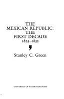 Cover of: The Mexican Republic by Stanley C. Green