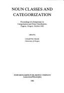 Cover of: Noun classes and categorization: proceedings of a symposium on categorization and noun classification, Eugene, Oregon, October 1983