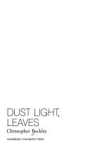 Cover of: Dust light, leaves by Buckley, Christopher