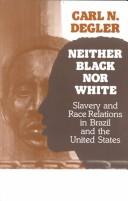 Cover of: Neither Black nor white: slavery and race relations in Brazil and the United States