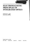Electromagnetic principles of integrated optics by Donald L. Lee