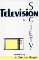 Cover of: Television in society by edited by Arthur Asa Berger ; with an introduction by the author.