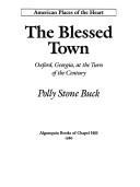 Cover of: The blessed town: Oxford, Georgia, at the turn of the century