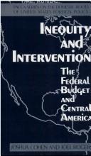 Cover of: Inequity and intervention: the federal budget and Central America