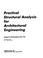 Cover of: Practical structural analysis for architectural engineering