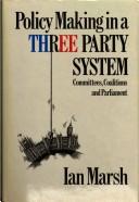 Cover of: Policy making in a three party system by Ian Marsh