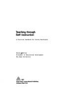 Cover of: Teaching through self-instruction: a practical handbook for course developers