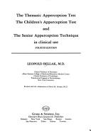 Cover of: The Thematic Apperception Test, the Children's Apperception Test, and the Senior Apperception Technique in clinical use by Leopold Bellak