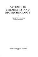 Cover of: Patents in chemistry and biotechnology | Philip W. Grubb