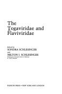 Cover of: The Togaviridae and Flaviviridae by edited by Sondra Schlesinger and Milton J. Schlesinger.