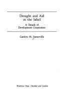 Drought and aid in the Sahel by Carolyn M. Somerville