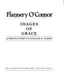 Cover of: Flannery O'Connor: images of grace