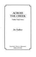 Cover of: Across the creek: Faulkner family stories